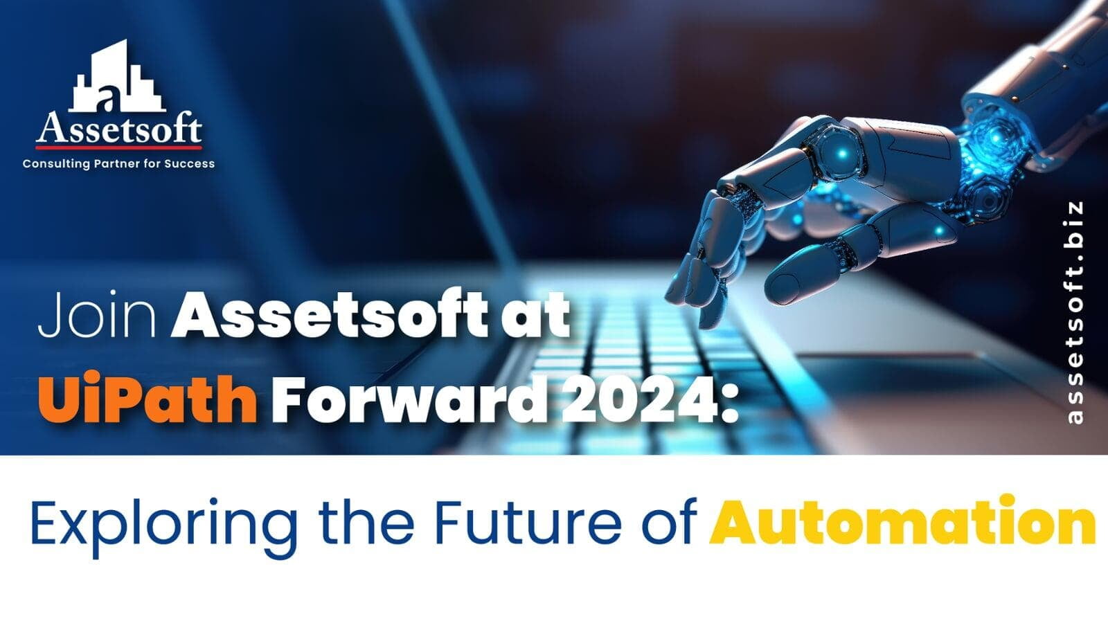 Join Assetsoft at UiPath Forward 2024: Exploring the Future of Automation